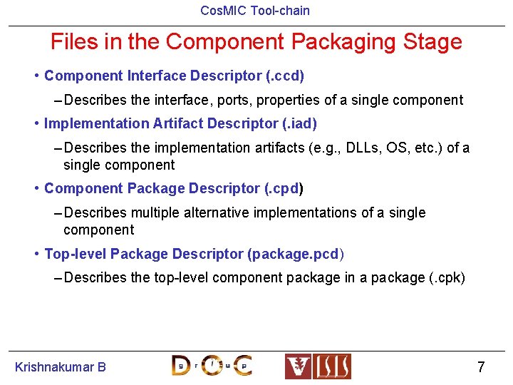 Cos. MIC Tool-chain Files in the Component Packaging Stage • Component Interface Descriptor (.