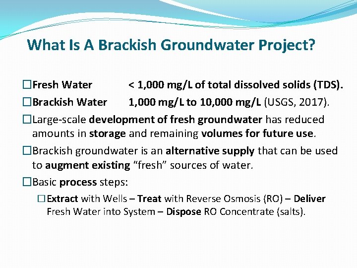 What Is A Brackish Groundwater Project? �Fresh Water < 1, 000 mg/L of total