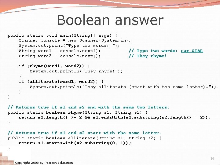 Boolean answer public static void main(String[] args) { Scanner console = new Scanner(System. in);