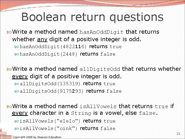 Boolean return questions Write a method named has. An. Odd. Digit that returns whether