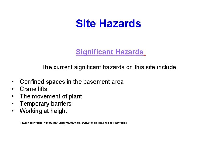 Site Hazards Significant Hazards The current significant hazards on this site include: • •