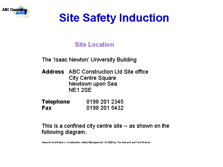 ABC Contracting Site Safety Induction Site Location The ‘Isaac Newton’ University Building Address ABC