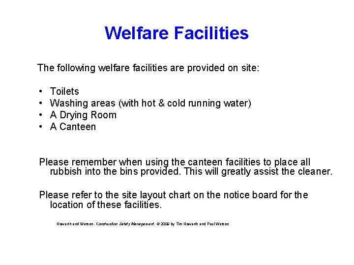 Welfare Facilities The following welfare facilities are provided on site: • • Toilets Washing