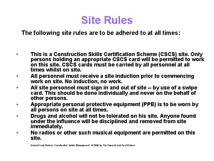 Site Rules The following site rules are to be adhered to at all times: