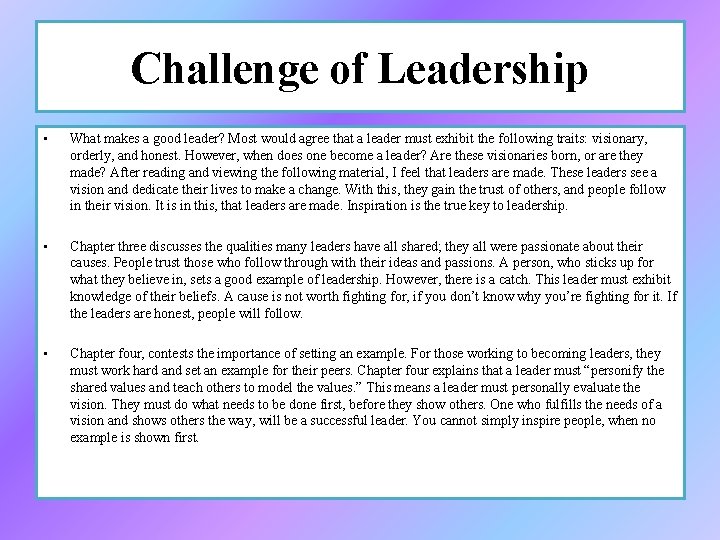 Challenge of Leadership • What makes a good leader? Most would agree that a