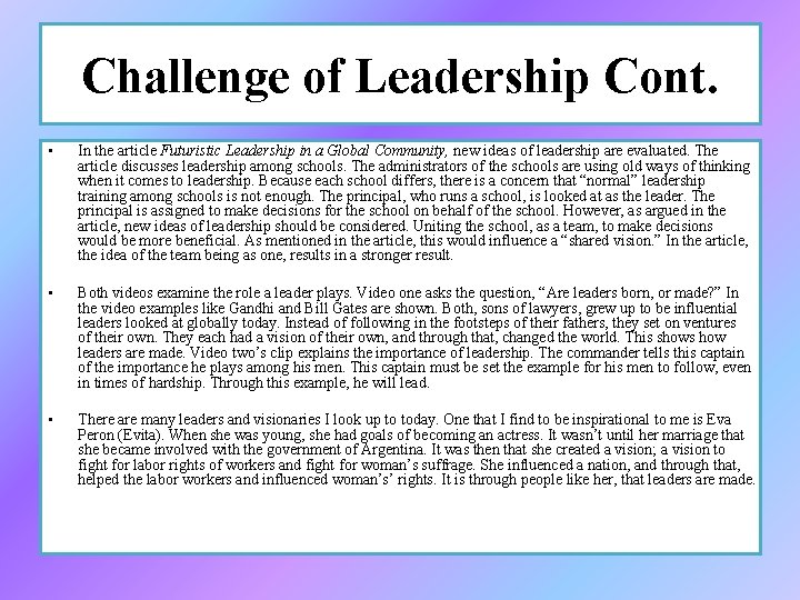 Challenge of Leadership Cont. • In the article Futuristic Leadership in a Global Community,