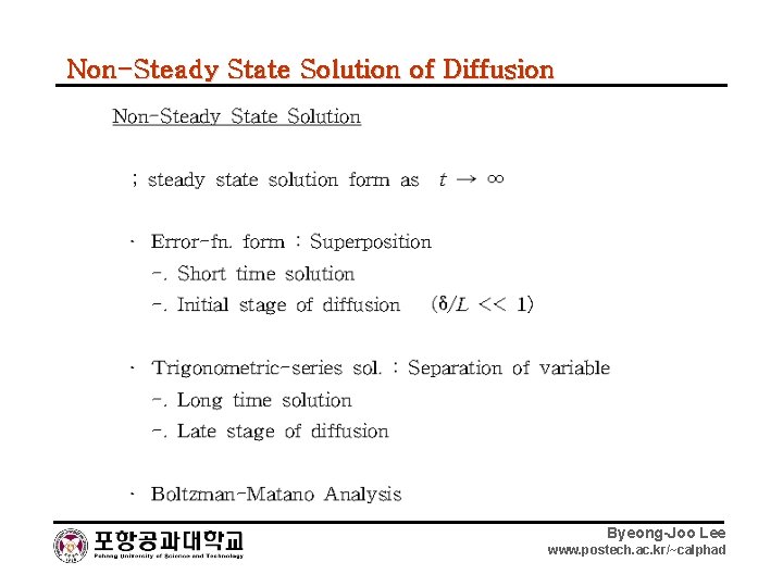 Non-Steady State Solution of Diffusion Byeong-Joo Lee www. postech. ac. kr/~calphad 