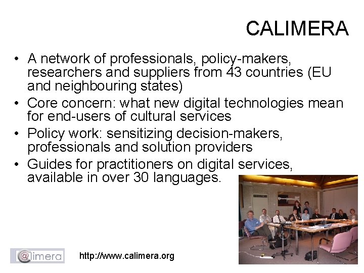 CALIMERA • A network of professionals, policy-makers, researchers and suppliers from 43 countries (EU