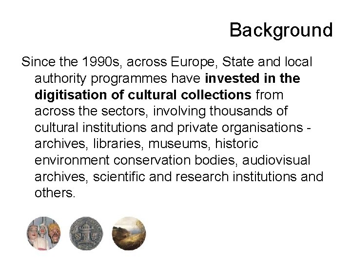 Background Since the 1990 s, across Europe, State and local authority programmes have invested