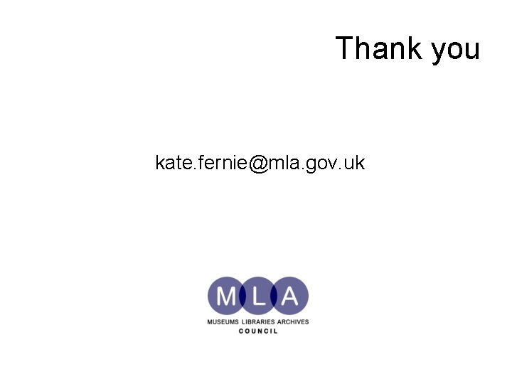 Thank you kate. fernie@mla. gov. uk 