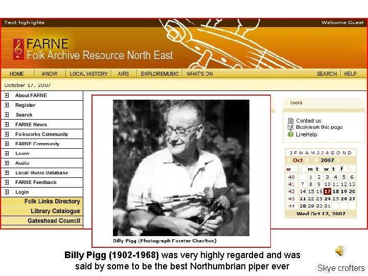 Billy Pigg (1902 -1968) was very highly regarded and was said by some to
