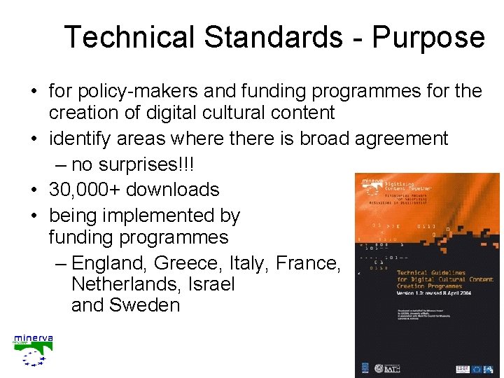 Technical Standards - Purpose • for policy-makers and funding programmes for the creation of