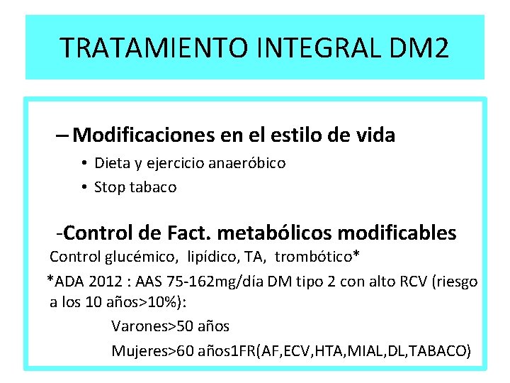 TRATAMIENTO INTEGRAL DM 2 – Modificaciones en el estilo de vida • Dieta y