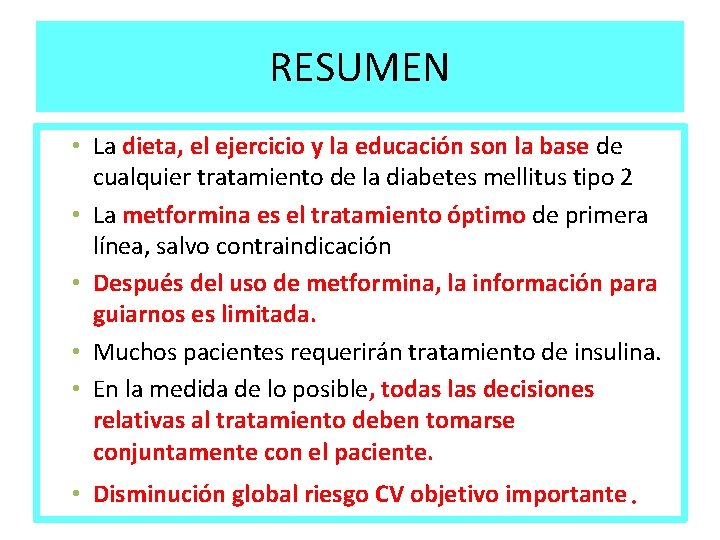 RESUMEN • La dieta, el ejercicio y la educación son la base de cualquier