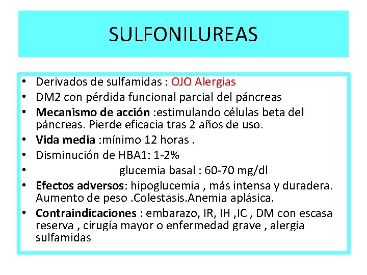 SULFONILUREAS • Derivados de sulfamidas : OJO Alergias • DM 2 con pérdida funcional