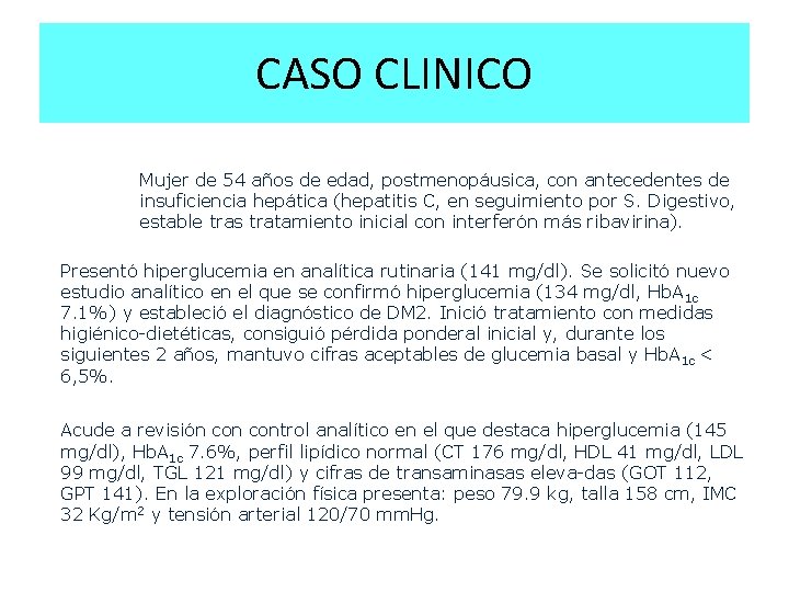 CASO CLINICO Mujer de 54 años de edad, postmenopáusica, con antecedentes de insuficiencia hepática