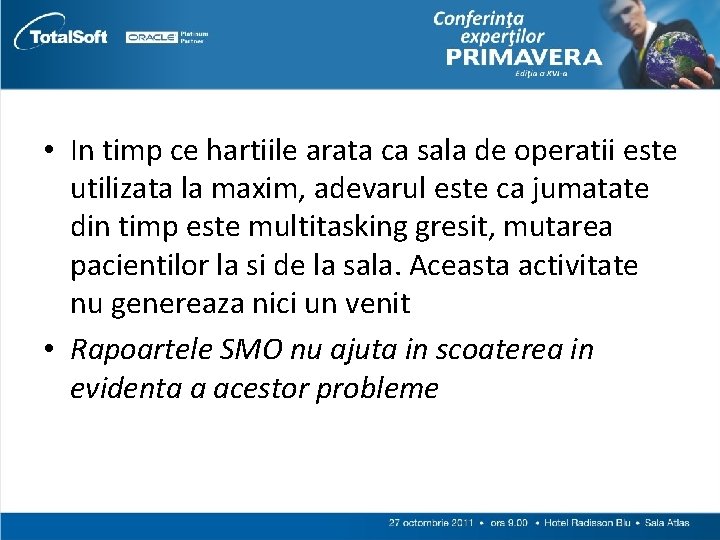  • In timp ce hartiile arata ca sala de operatii este utilizata la