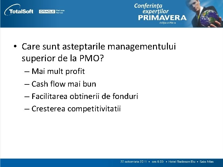  • Care sunt asteptarile managementului superior de la PMO? – Mai mult profit