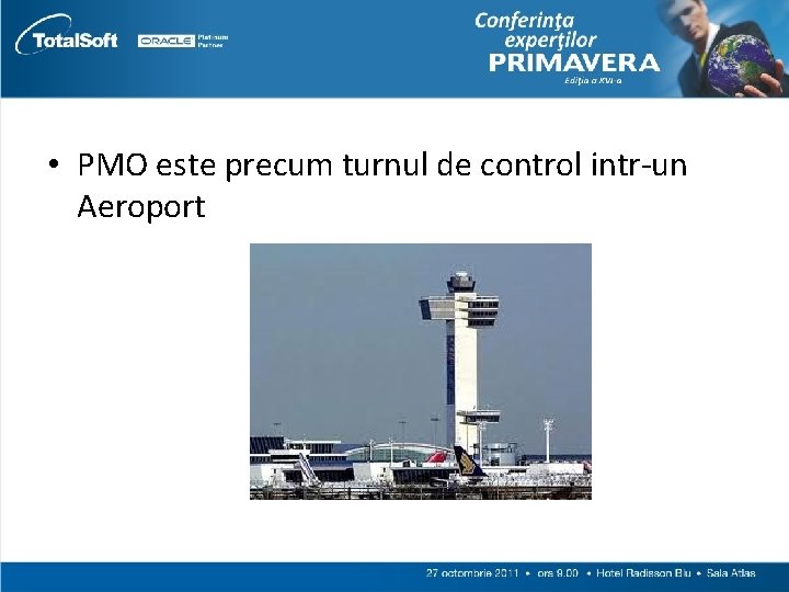  • PMO este precum turnul de control intr-un Aeroport 