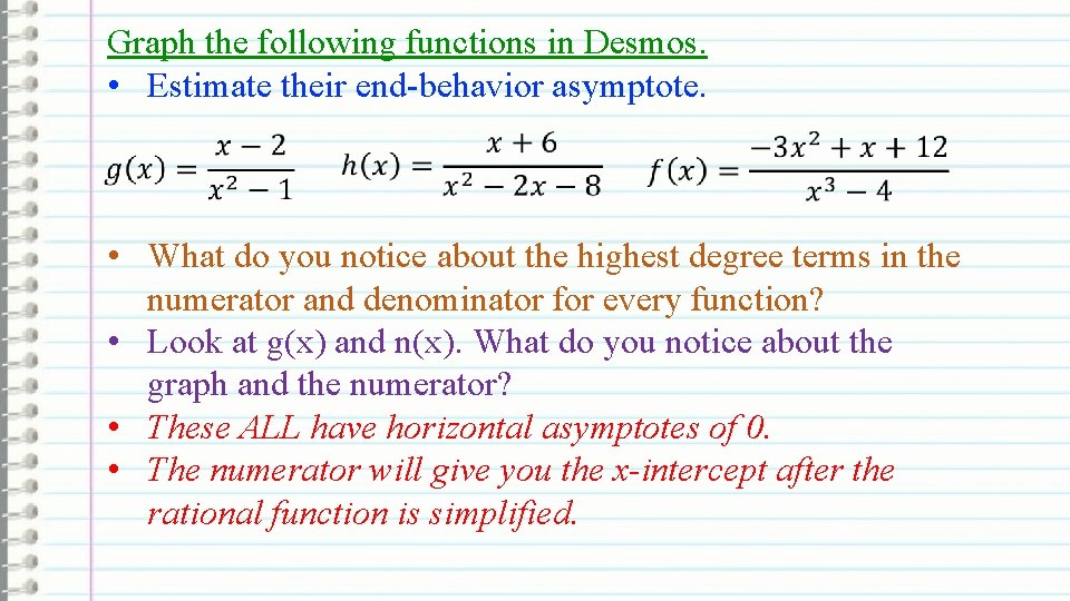 Graph the following functions in Desmos. • Estimate their end-behavior asymptote. • What do