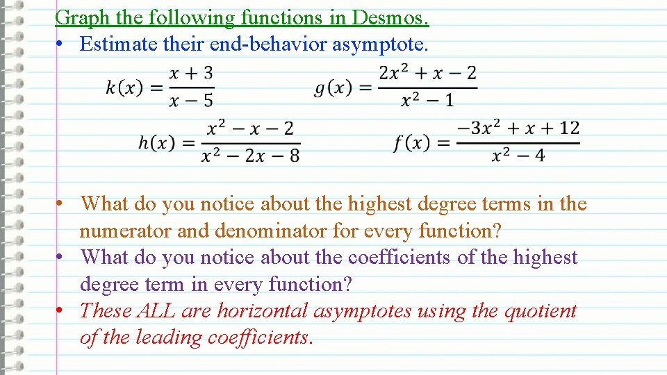 Graph the following functions in Desmos. • Estimate their end-behavior asymptote. • What do