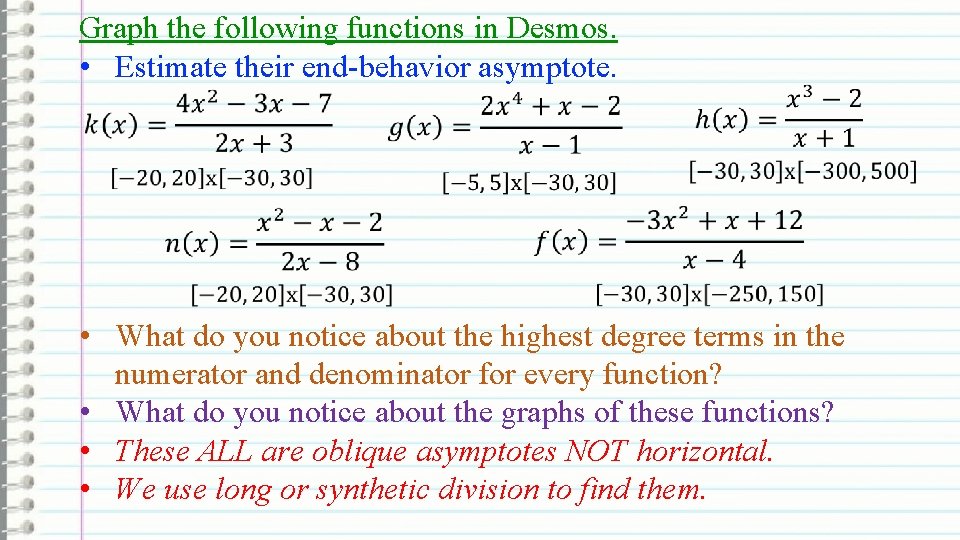 Graph the following functions in Desmos. • Estimate their end-behavior asymptote. • What do