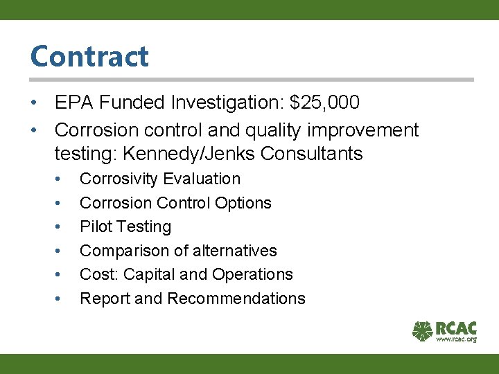 Contract • EPA Funded Investigation: $25, 000 • Corrosion control and quality improvement testing: