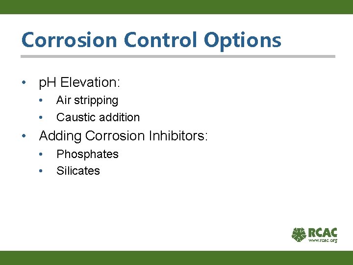 Corrosion Control Options • p. H Elevation: • • Air stripping Caustic addition •