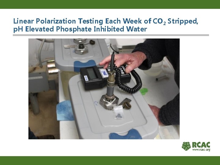 Linear Polarization Testing Each Week of CO 2 Stripped, p. H Elevated Phosphate Inhibited
