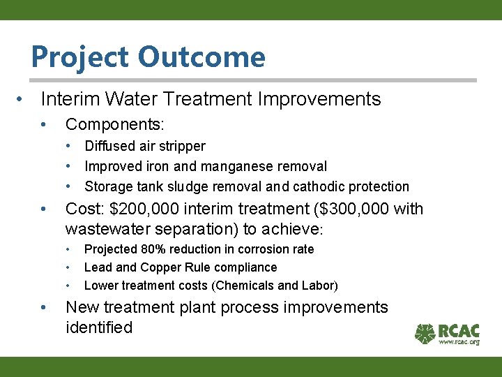 Project Outcome • Interim Water Treatment Improvements • Components: • Diffused air stripper •