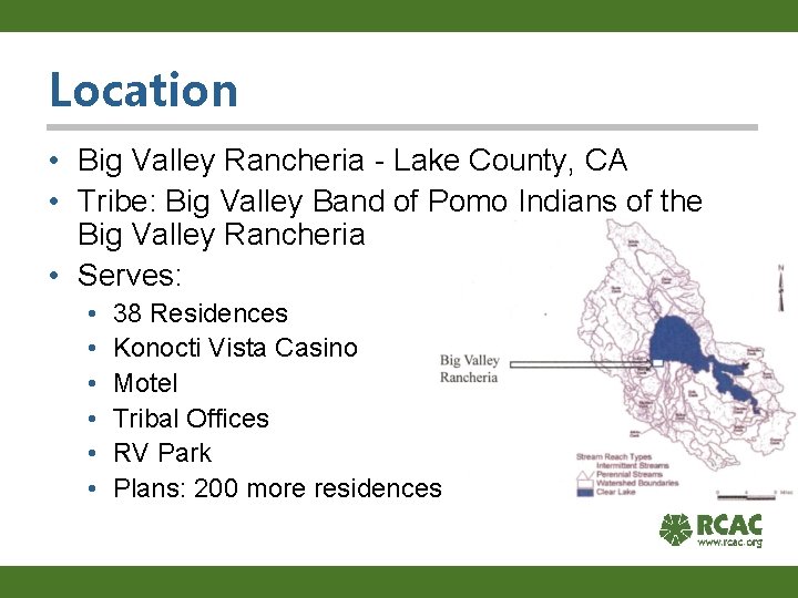 Location • Big Valley Rancheria - Lake County, CA • Tribe: Big Valley Band