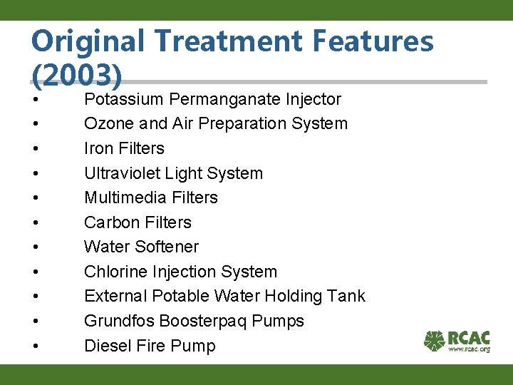 Original Treatment Features (2003) • • • Potassium Permanganate Injector Ozone and Air Preparation