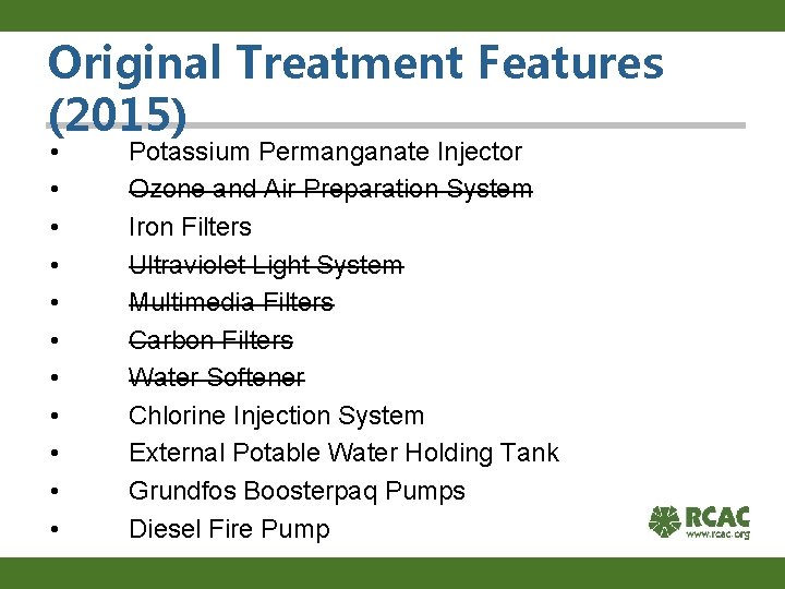 Original Treatment Features (2015) • • • Potassium Permanganate Injector Ozone and Air Preparation