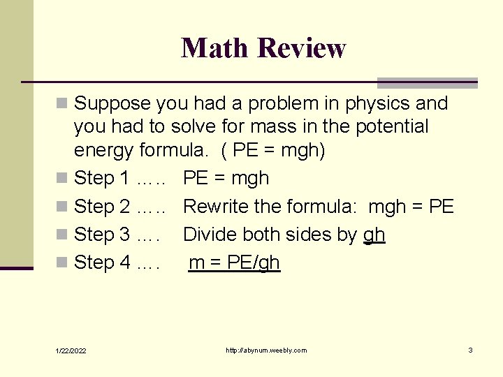 Math Review n Suppose you had a problem in physics and you had to