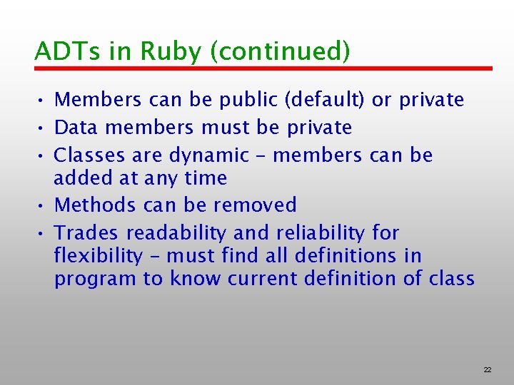 ADTs in Ruby (continued) • Members can be public (default) or private • Data