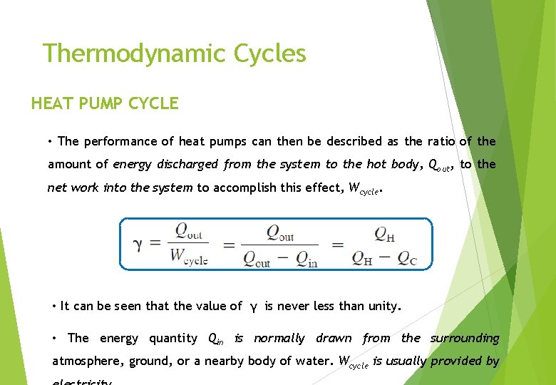Thermodynamic Cycles HEAT PUMP CYCLE • The performance of heat pumps can then be