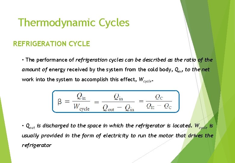 Thermodynamic Cycles REFRIGERATION CYCLE • The performance of refrigeration cycles can be described as