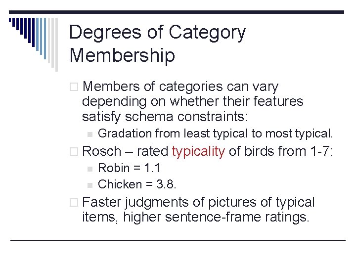 Degrees of Category Membership o Members of categories can vary depending on whether their