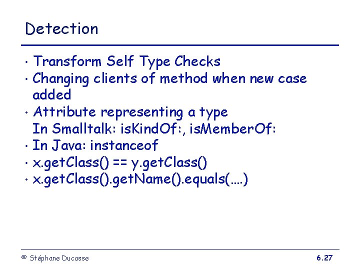 Detection Transform Self Type Checks • Changing clients of method when new case added