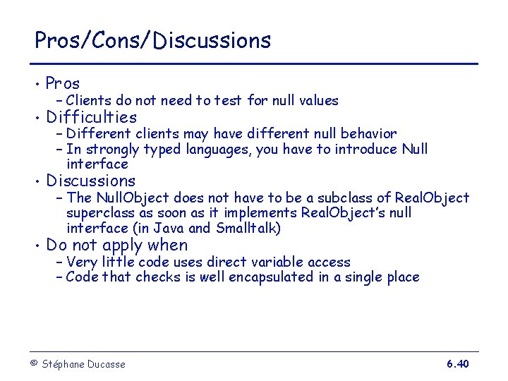 Pros/Cons/Discussions • Pros • Difficulties • Discussions • Do not apply when – Clients