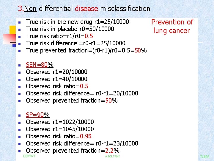 3. Non differential disease misclassification n n n n True True risk in the