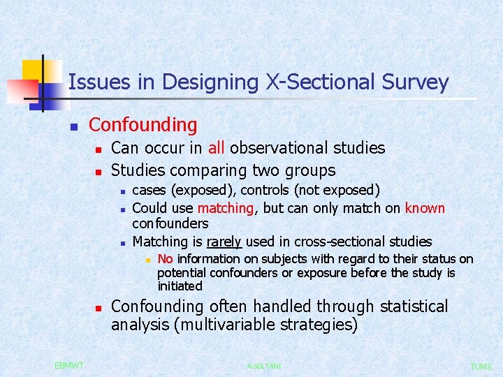 Issues in Designing X-Sectional Survey n Confounding n n Can occur in all observational