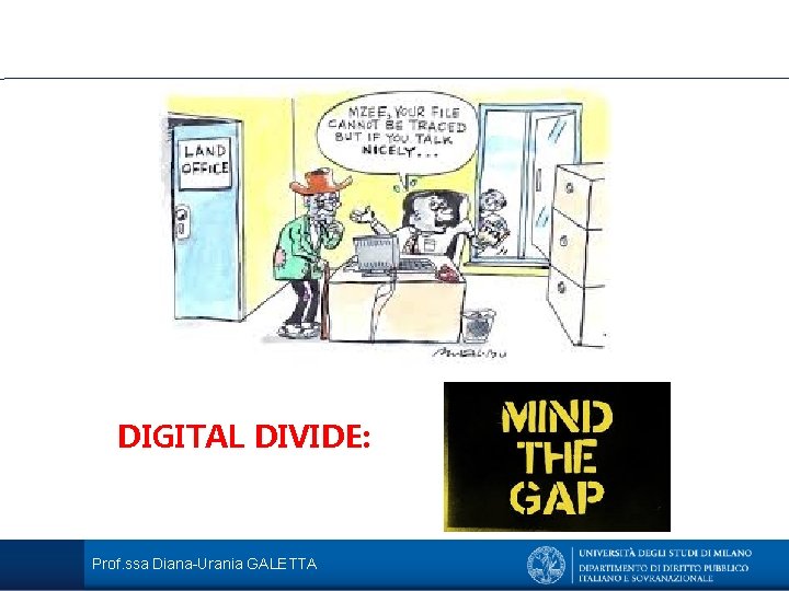 DIGITAL DIVIDE: Prof. ssa Diana-Urania GALETTA 