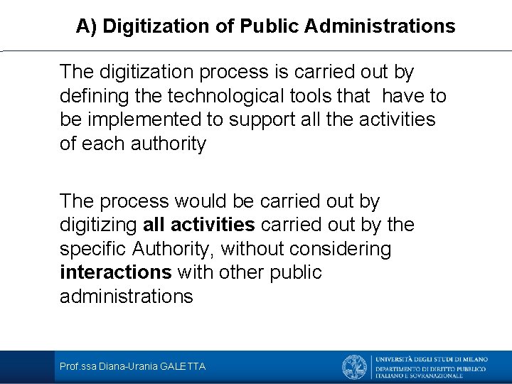 A) Digitization of Public Administrations The digitization process is carried out by defining the