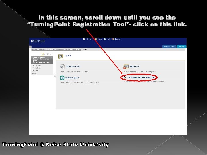 In this screen, scroll down until you see the “Turning. Point Registration Tool”- click