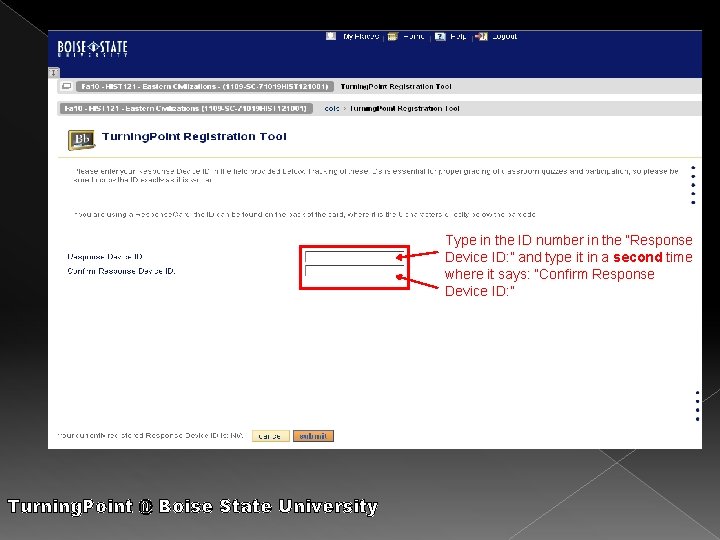 Type in the ID number in the “Response Device ID: ” and type it