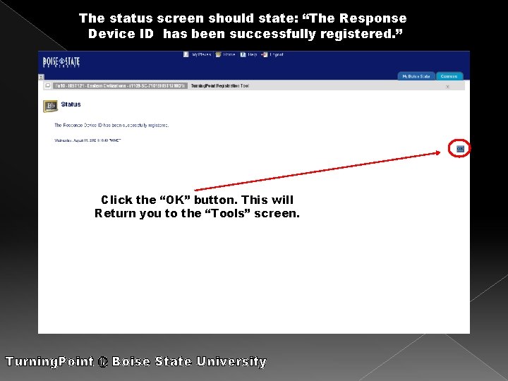 The status screen should state: “The Response Device ID has been successfully registered. ”