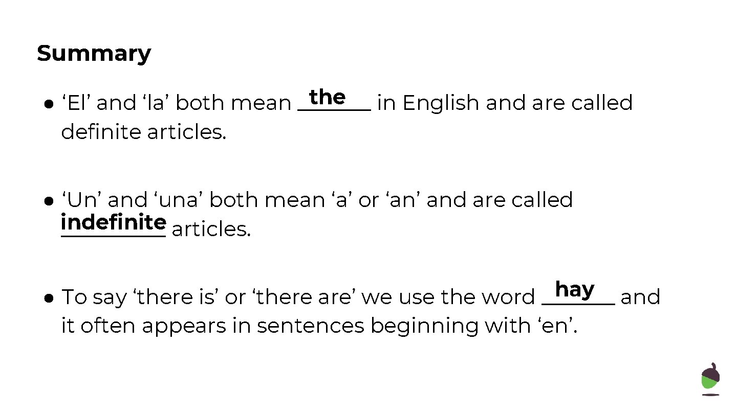 Summary the in English and are called ● ‘El’ and ‘la’ both mean _______
