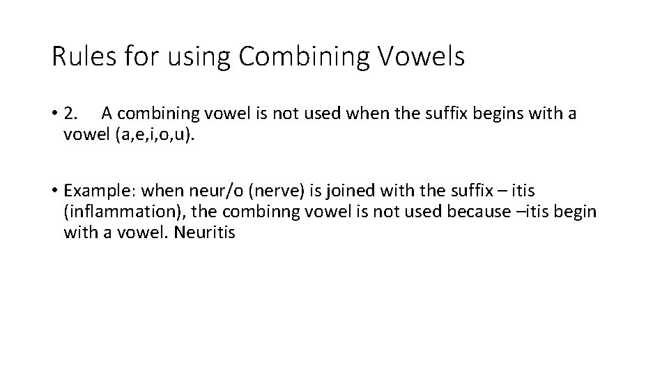 Rules for using Combining Vowels • 2. A combining vowel is not used when