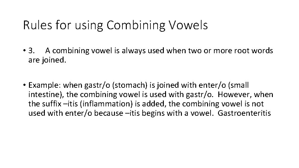 Rules for using Combining Vowels • 3. A combining vowel is always used when